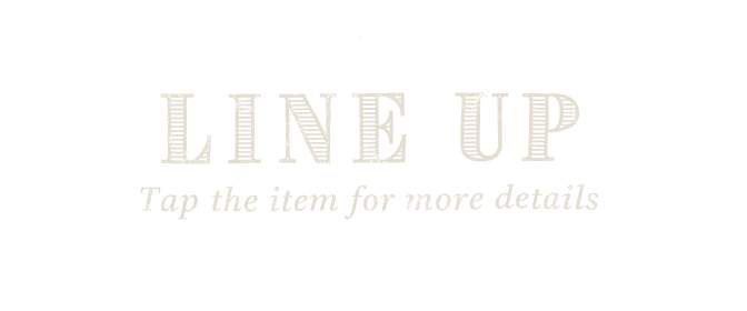 LINE UP Tap the item for more details