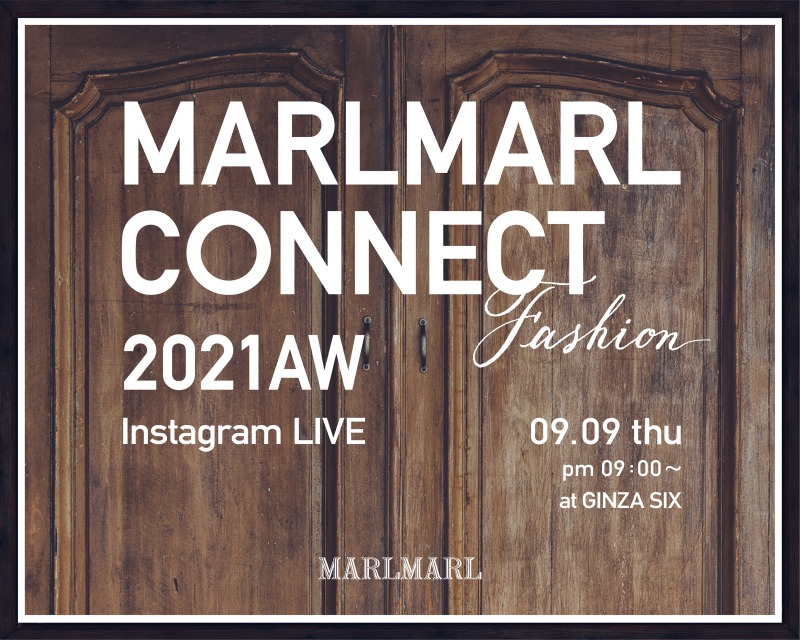 【9/9 pm9:00~】MARLMARL CONNECT 21AW 【Instagram Live】