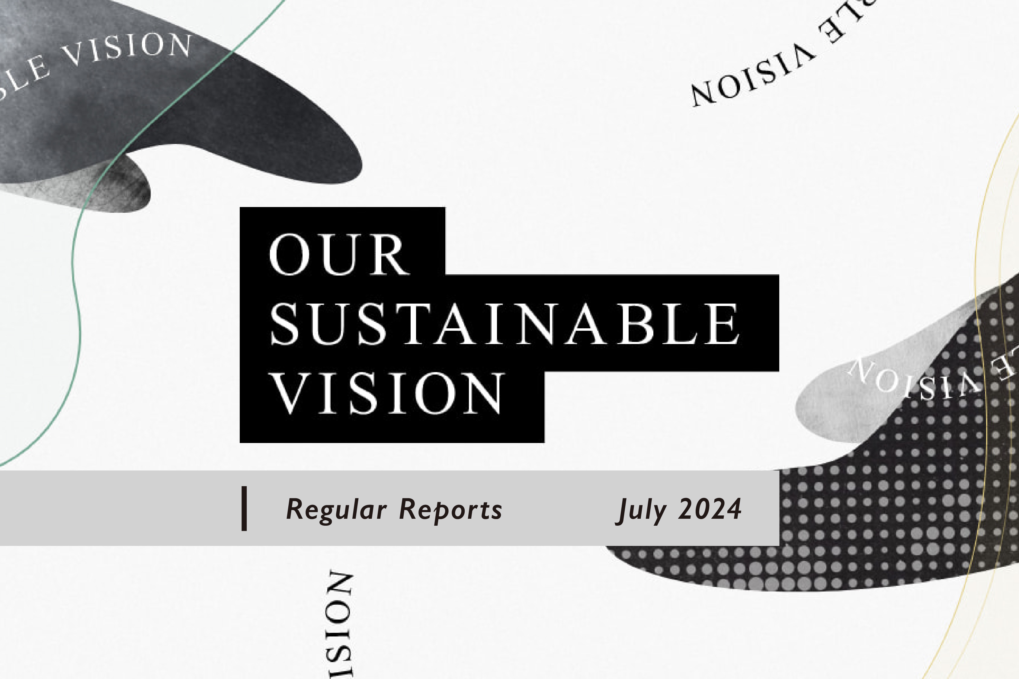 【OUR SUSTAINABLE VISION】Semiannual Report_July 2024