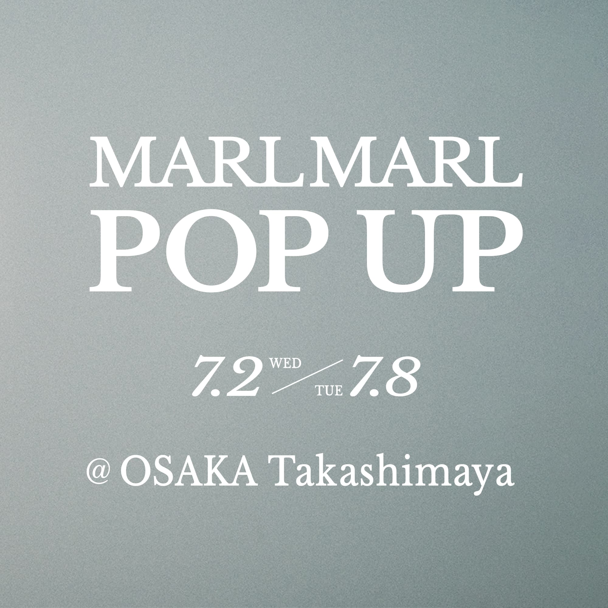 【大阪高島屋】MARLMARL SUMMER POP UP開催 6.24(TUE.)